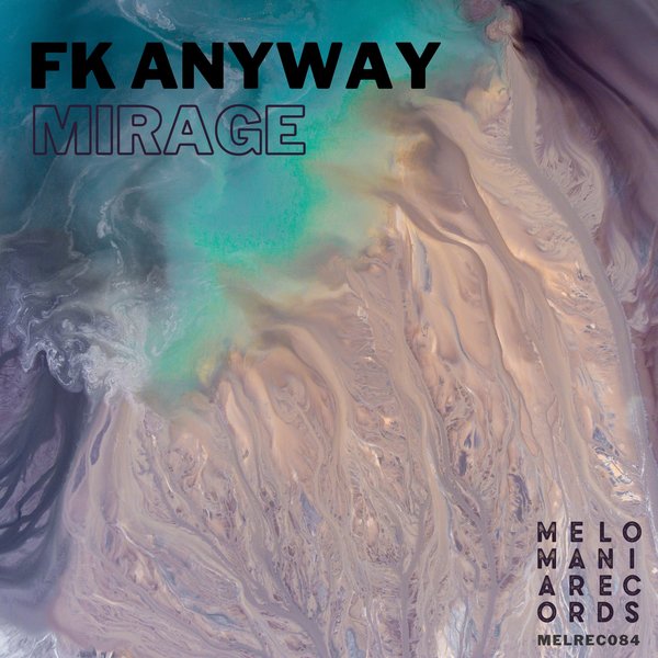 FK Anyway - Mirage [MELREC084]